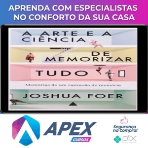 A Arte e a Ciência de Memorizar Tudo - Joshua Foer
