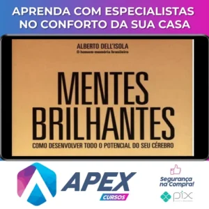 Mentes Brilhantes: Como Desenvolver Todo O Potencial do Seu Cérebro - Alberto Dell'Isola