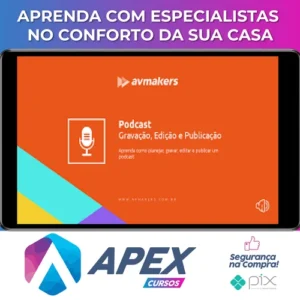 Curso de Podcast: Gravação, Edição e Publicação - AvMakers
