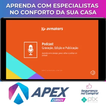 Curso de Podcast: Gravação, Edição e Publicação - AvMakers