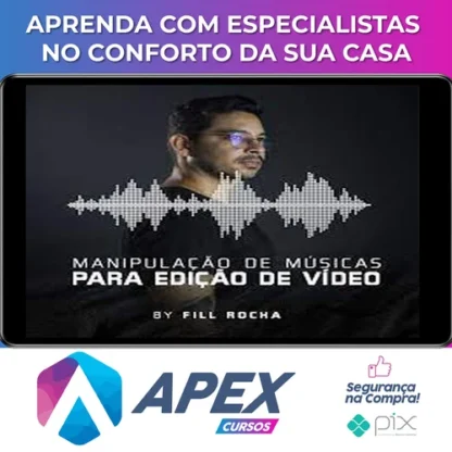 Manipulação de Músicas para Edição de Vídeo - Fill Rocha