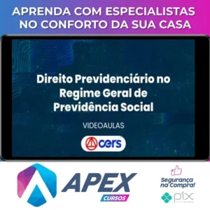 Curso de Prática Forense em Direito Previdenciário no Regime Geral de Previdência Social - CERS