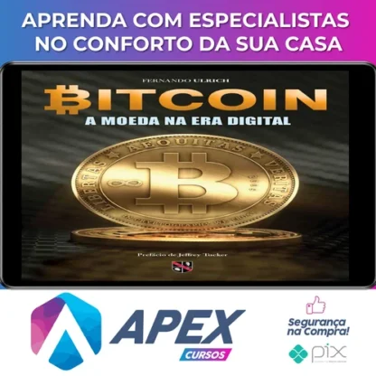 Bitcoin: A Moeda Na Era Digital - Fernando Ulrich