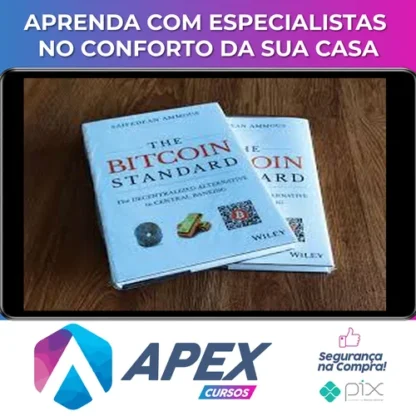 The Bitcoin Standard: The Decentralized Alternative to Central Banking - Saifedean Ammous [Inglês]