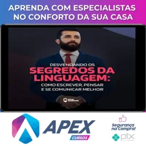 Desvendando os Segredos da Linguagem Como Escrever, Pensar e se Comunicar Melhor - Raul Martins