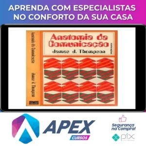 A Anatomia da Comunicação - James J Thompson