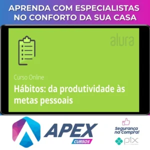 Hábitos de Produtividade para Metas Pessoais - Alura