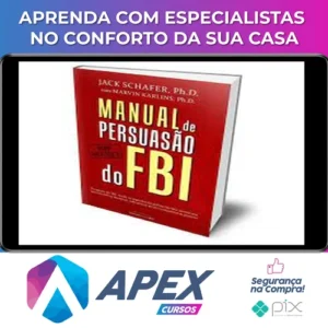 Manual de Persuasão do FBI - Jack Shafer e Marvin Karlins