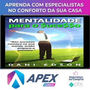 Mentalidade Para o Sucesso - Dani Edson