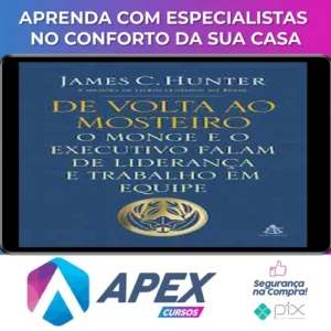 O Monge e o Executivo, De Volta ao Mosteiro - James C. Hunter