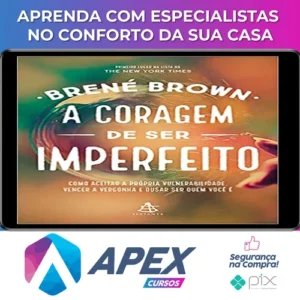 A Coragem de Ser Imperfeito - Brene Brown