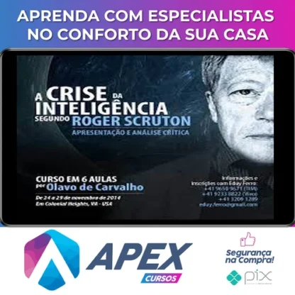 A Crise da Inteligência Segundo Roger Scruton - Olavo de Carvalho