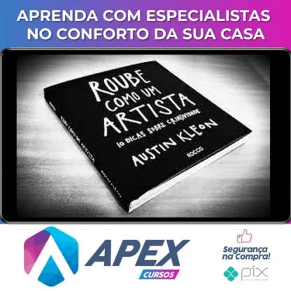 Roube Como um Artista, 10 Dicas Sobre Criatividade - Austin Kleon