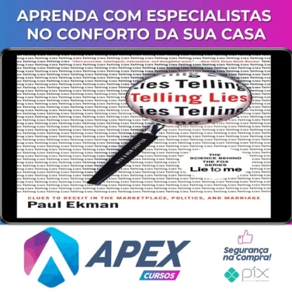Telling Lies: Clues to Deceit in the Marketplace, Politics, and Marriage - Paul Ekman [INGLÊS]