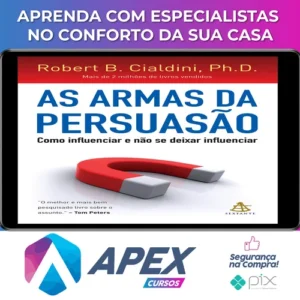 As Armas da Persuasão - Robert B Cialdini