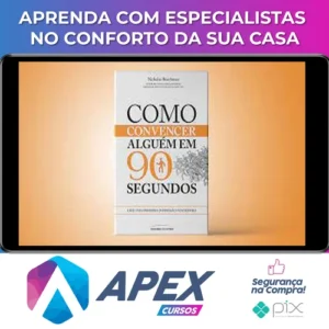 Como Convencer Alguém em 90 segundos - Nicholas Boothman