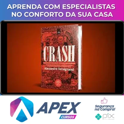 Crash: Uma Breve História Da Economia - Alexandre Versignassi