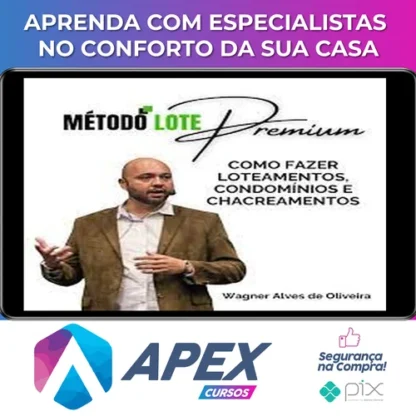 Método Lote Premium Como Fazer Loteamentos, Condomínios e Chacreamentos - Wagner Alves