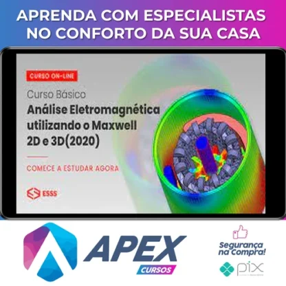Curso Básico de Análise Eletromagnética Utilizando o Maxwell 2D e 3D com Ansys - Esss