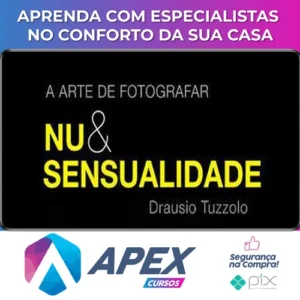 A Arte de Fotografar Nu & Sensualidade - Drausio Tuzzolo