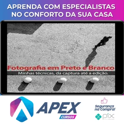 Técnicas para Fotografia em Preto e Branco (da Captura até a Edição) - Armando Vernaglia Jr
