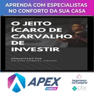 O Jeito Ícaro de Carvalho de Investir - Gilson Gabriel Viegas