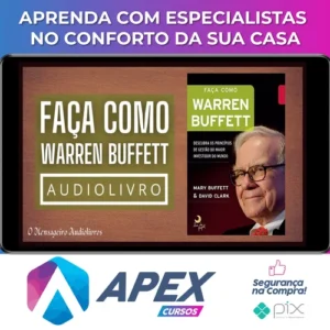 Faça Como Warren Buffet: Descubra Os Princípios de Gestão do Maior Investidor do Mundo - Mary Buffett