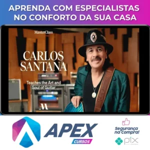 MasterClass: Carlos Santana - The Art and Soul of the Guitar [INGLÊS]