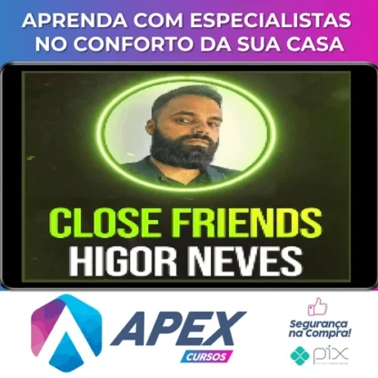 Close Friends - Higor Neves