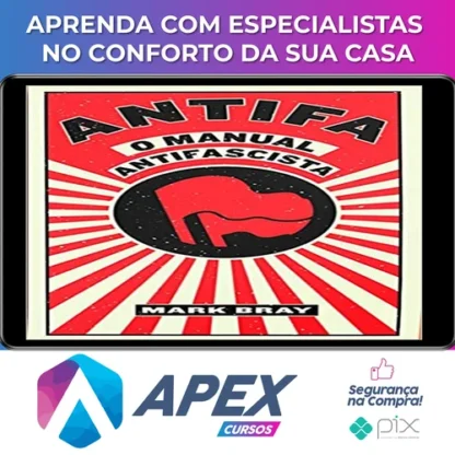 ANTIFA, O Manual Antifascista - Mark Bray