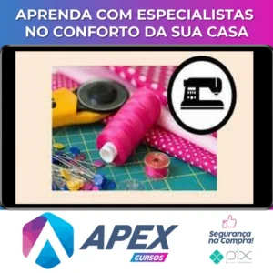Curso Costura Criativa: do Zero a Muitas Encomendas - Manuela Morais