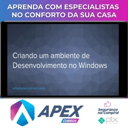 Curso Criando um Ambiente de Desenvolvimento no Windows - Willian Justen