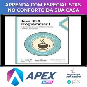 Java Se 7 Programmer | O Guia Para Sua Certificação Oracle Certified Associate - Casa do Código