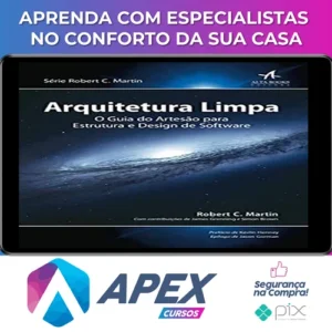 Arquitetura Limpa o Guia do Artesão Para Estrutura e Design de Software 1ª Edição - Robert C Martin