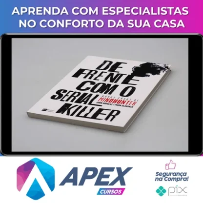De Frente com o Serial Killer - John Doulgas & Mark Olshaker