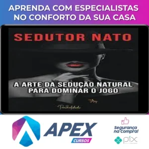 A Arte da Sedução Natural - Sedutor Nato