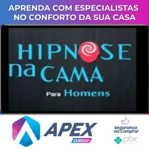 Hipnose na Cama para Homens: Hipnose na Prática - Filipe Lima