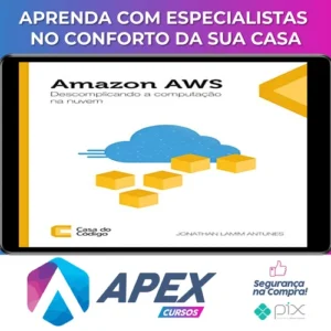 Amazon AWS: Descomplicando a Computação na Nuvem - Editora Casa do Código