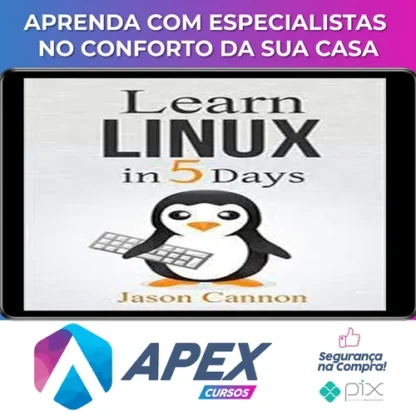 Learn Linux In 5 Days - Jason Cannon [INGLÊS]