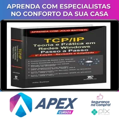 TCP IP: Teoria e Pratica em Redes Windows - Julio Battisti