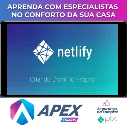 Curso Netlify: Como Hospedar seu Site de Graça - Willian Justen
