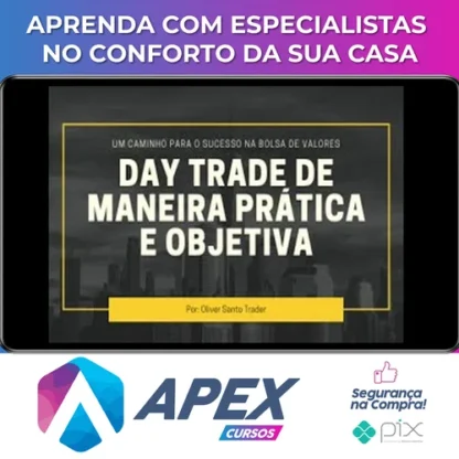 Day Trade de Maneira Prática e Objetiva - Oliver Santo Trader