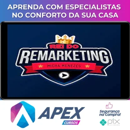 Rei Do Remarketing - Micha Menezes