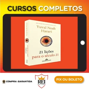 21 Lições para o Século 21 - Yuval Noah Harari