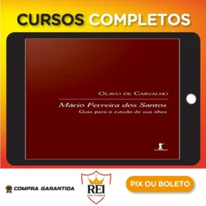 Mário Ferreira dos Santos: Guia para o Estudo da sua Obra - Olavo de Carvalho